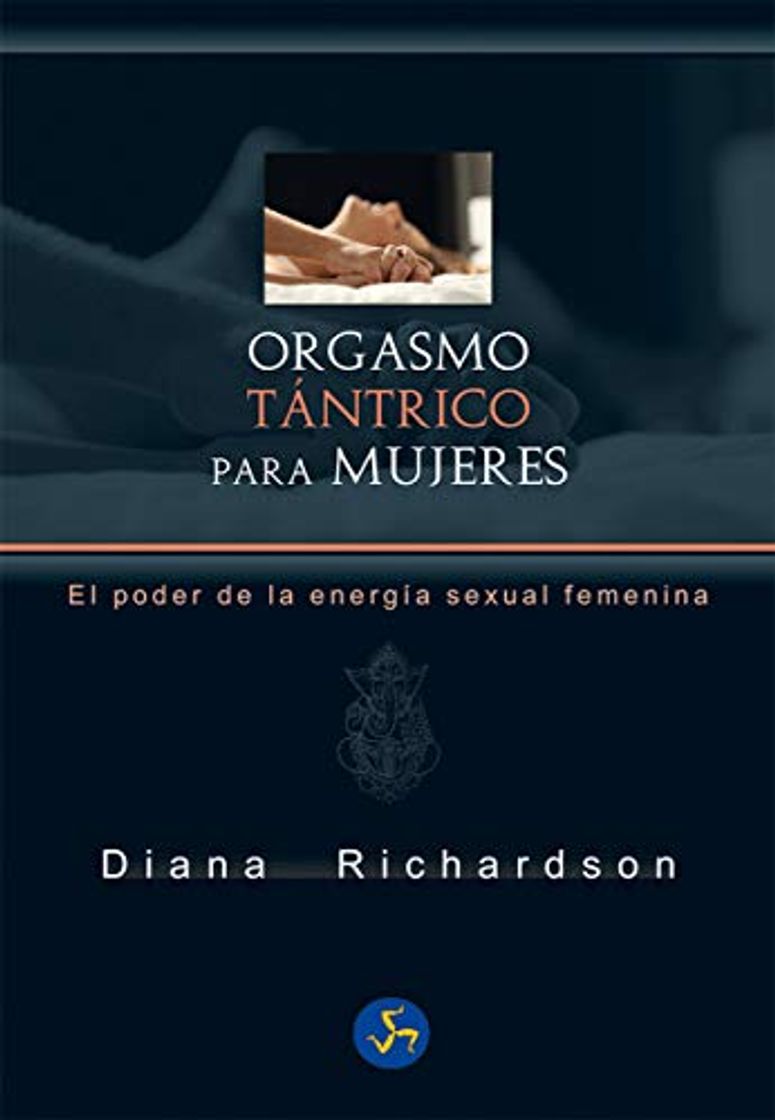 Libro Orgasmo tántrico para mujeres. El poder de la energía sexual femenina