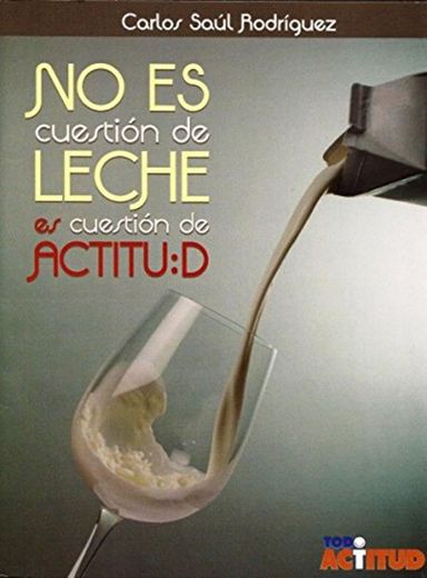 No es cuestión de leche