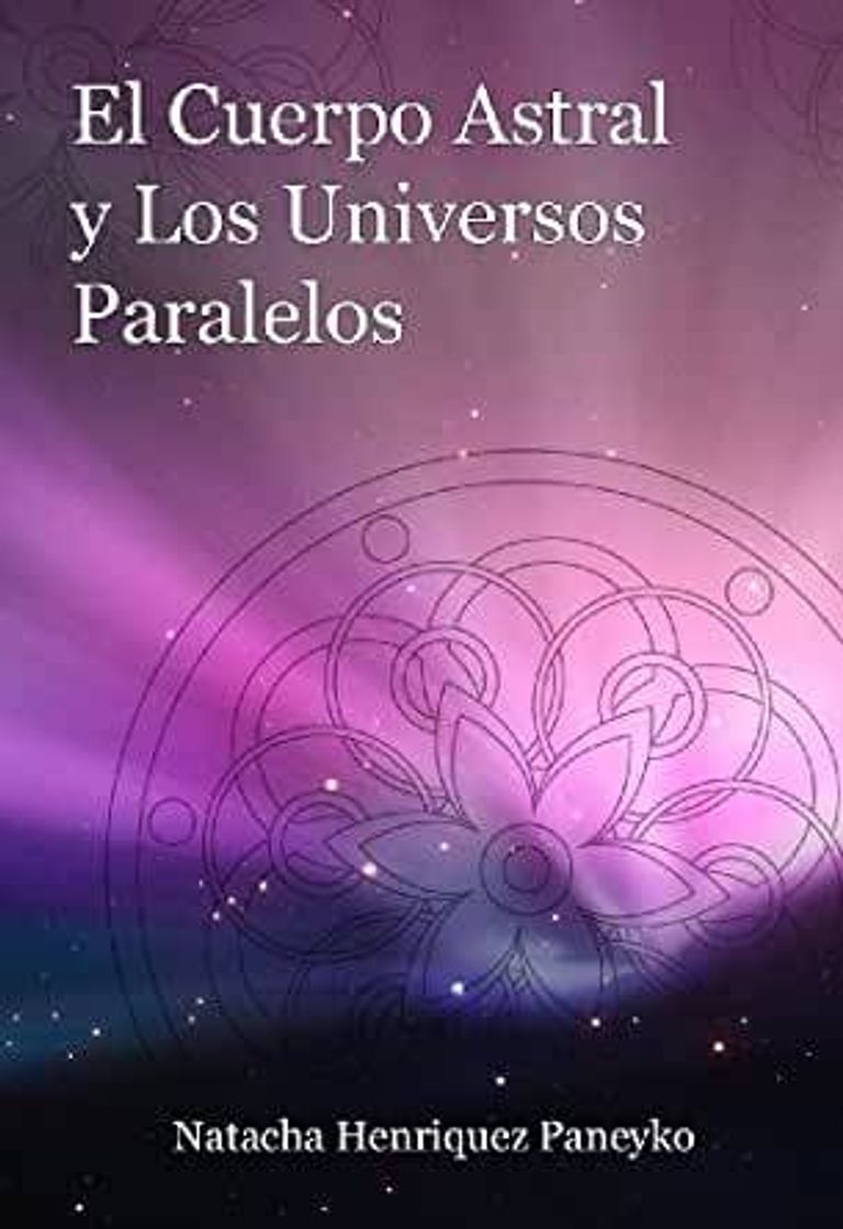 Book El Cuerpo Astral y Los Universos Paralelos.