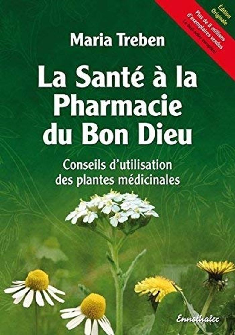 Libro La Santé à la Pharmacie du Bon Dieu: Conseils d'utilisation des plantes médicinales