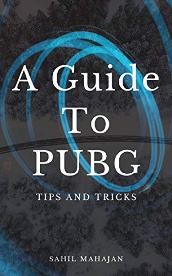 Libro A Guide to PUBG: Tips and Tricks To Be A Pro