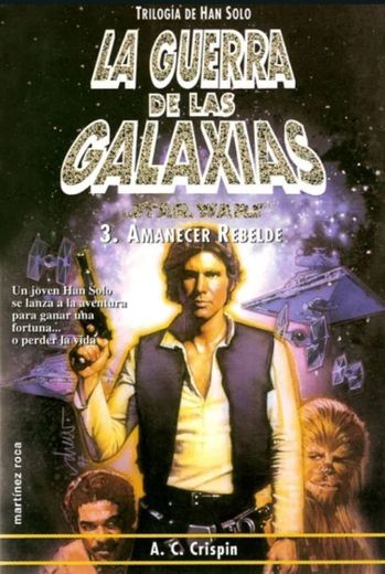 Trilogía de Han Solo: 3.Amanecer Rebelde A. C. Crispin