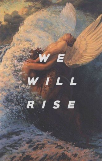We will rise •