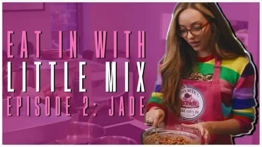 Eat In with Little Mix - Episode 2 (Jade) 