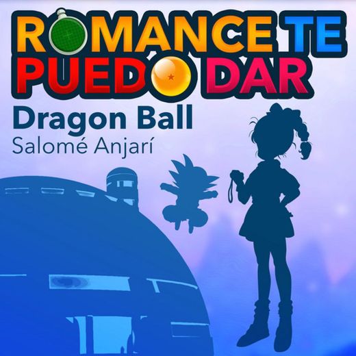 Romance Te Puedo Dar (From Dragon Ball)