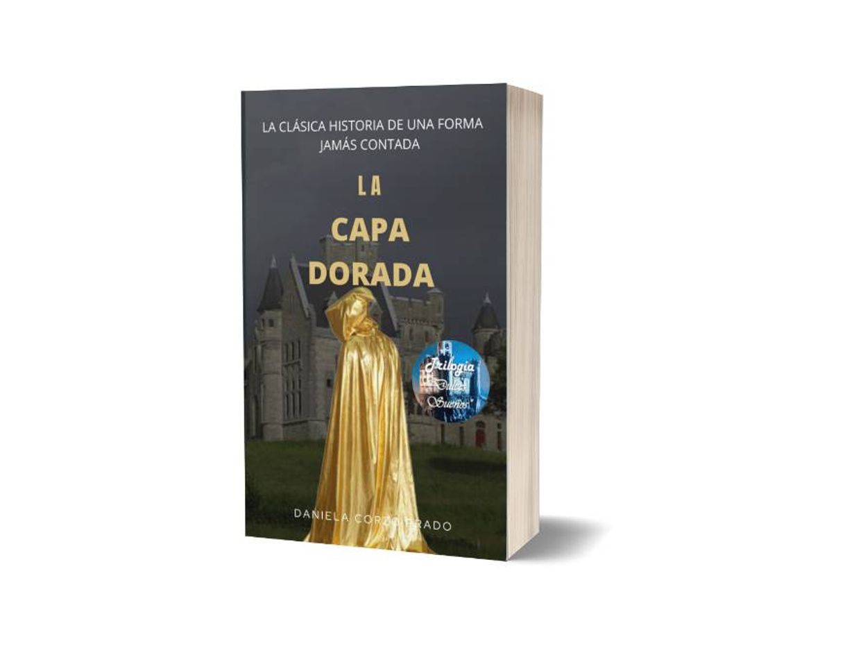 Libro La Capa Dorada -Trilogía Dulces Sueños