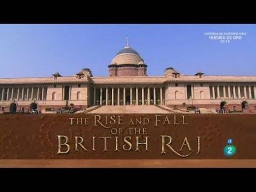 Ascenso y caída del Raj británico