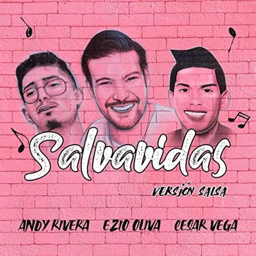 Ezio Oliva, Andy Rivera, César Vega - Salvavidas