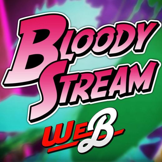 Bloody Stream (From "Jojo's Bizarre Adventure: Battle Tendency")