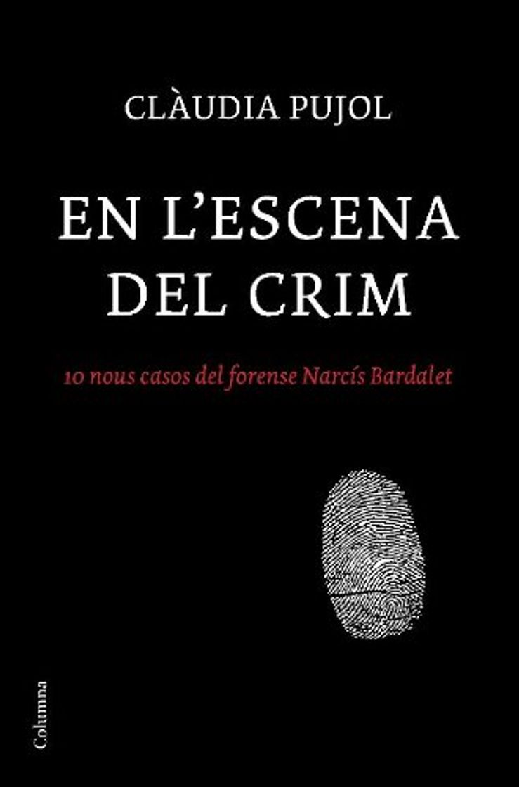 Libros En l'escena del crim: 10 nous casos del forense Narcís Bardalet