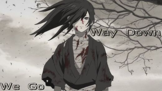 Dororo「AMV」- Way Down We Go - 