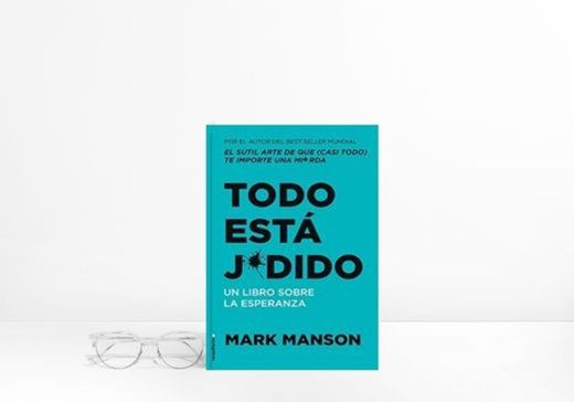 Todo está j*dido: Un libro sobre la esperanza