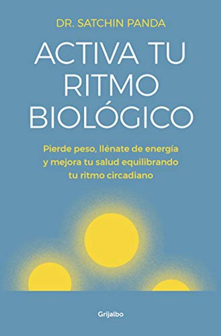 Book Activa tu ritmo biológico: Pierde peso, llénate de energía y mejora tu