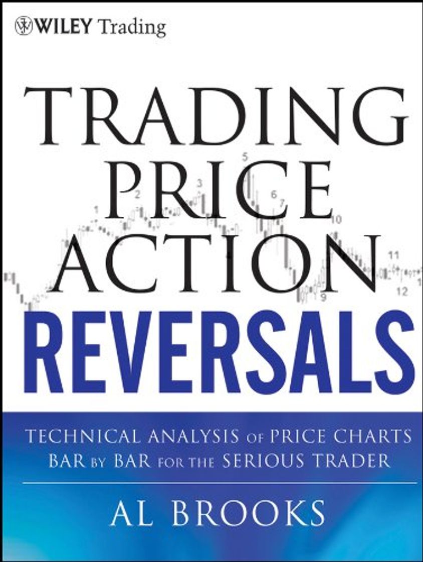 Book Trading Price Action Reversals: Technical Analysis of Price Charts Bar by Bar