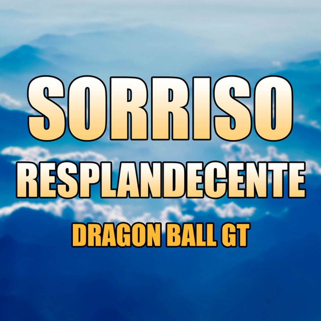 Music Sorriso Resplandecente - Dragon Ball GT