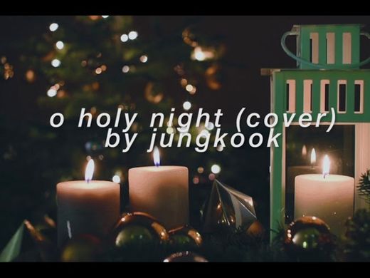 Oh Holy Night. ⭐By Jungkook 