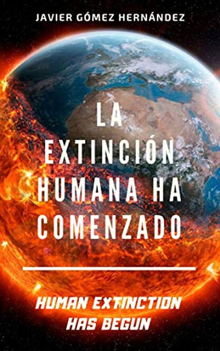 Libro LA EXTINCIÓN HUMANA HA COMENZADO: HUMAN EXTINCTION HAS BEGUN