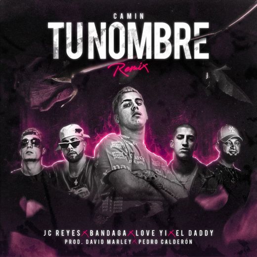 Tu Nombre (feat. JC Reyes, El Daddy) - Remix