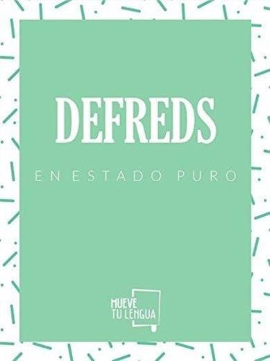 Defreds en estado puro