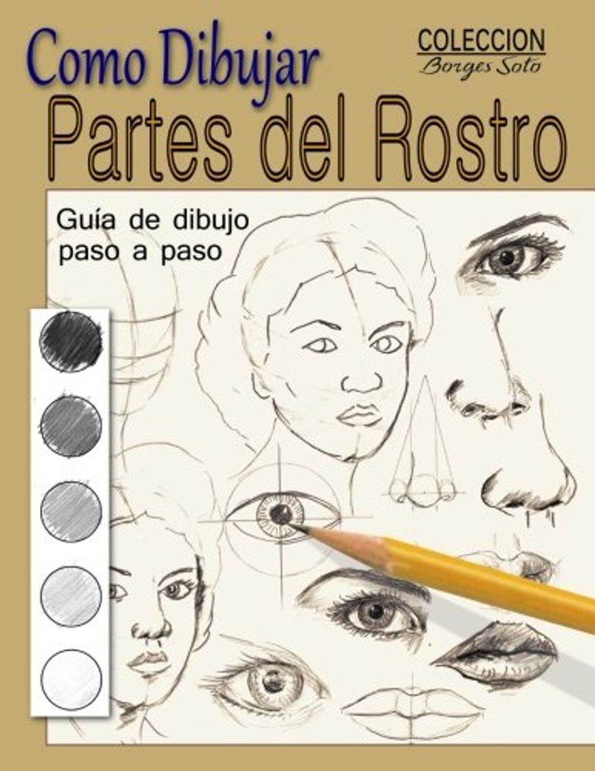 Libro Como dibujar Partes del Rostro: Aprende a dibujar la estructura de ojos,