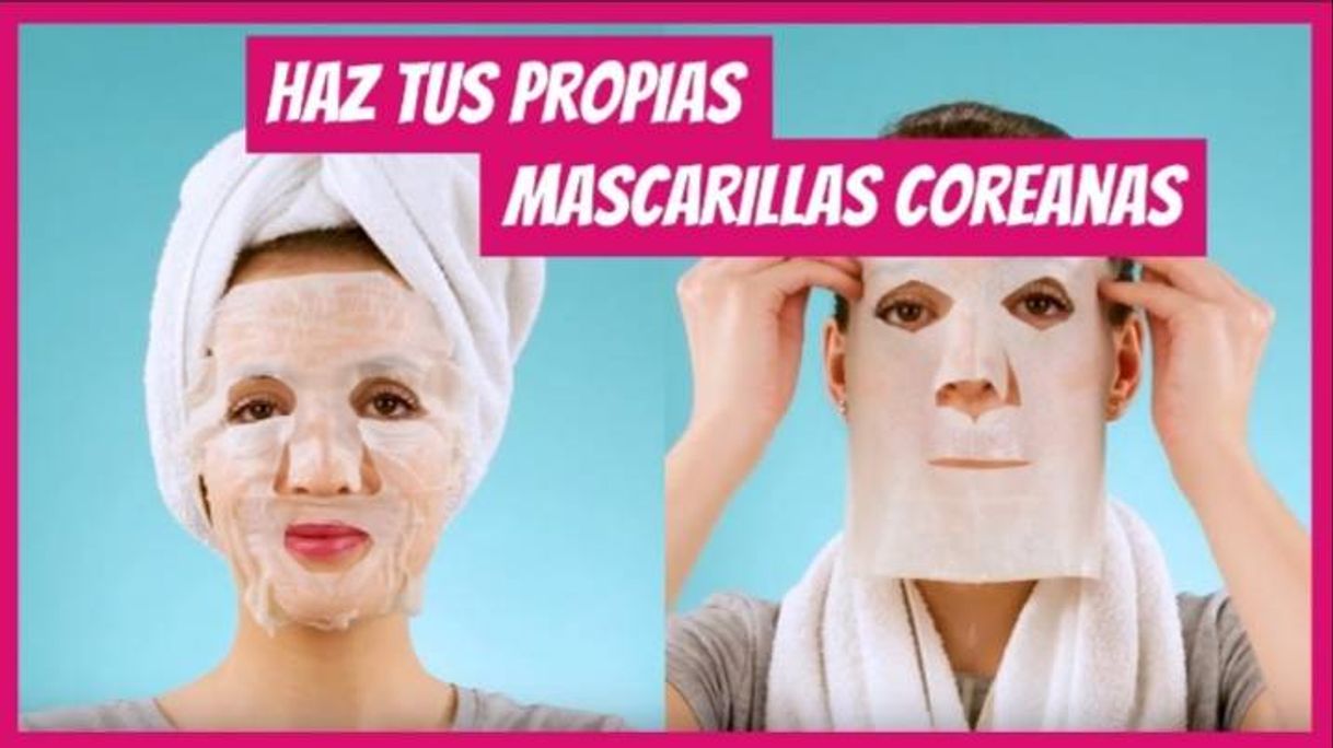 Moda CÓMO HACER MASCARILLAS COREANAS