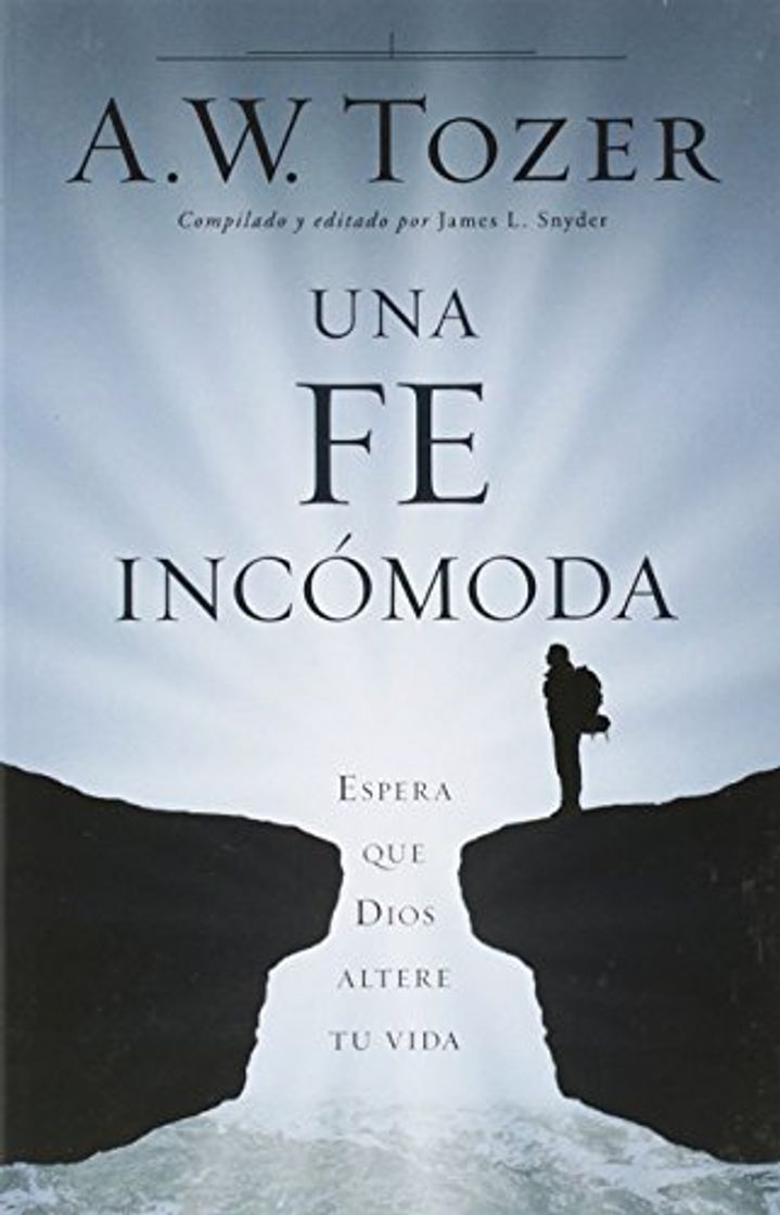 Libros Una Fe Incómoda: Espera Que Dios Altere Tu Vida