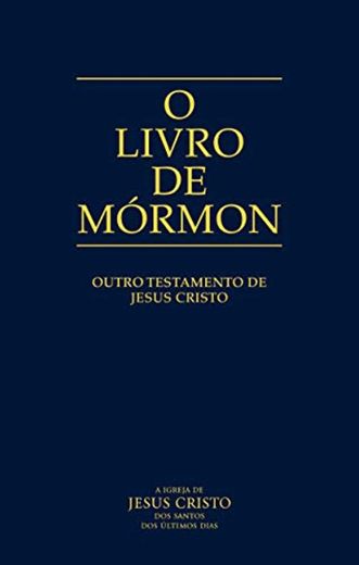 O Livro de Mórmon: Outro Testamento de Jesus Cristo
