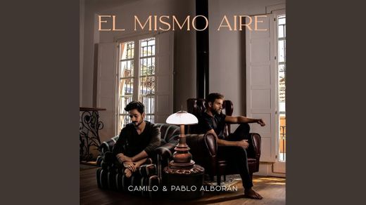 Camilo , Pablo Alborán - El Mismo Aire 