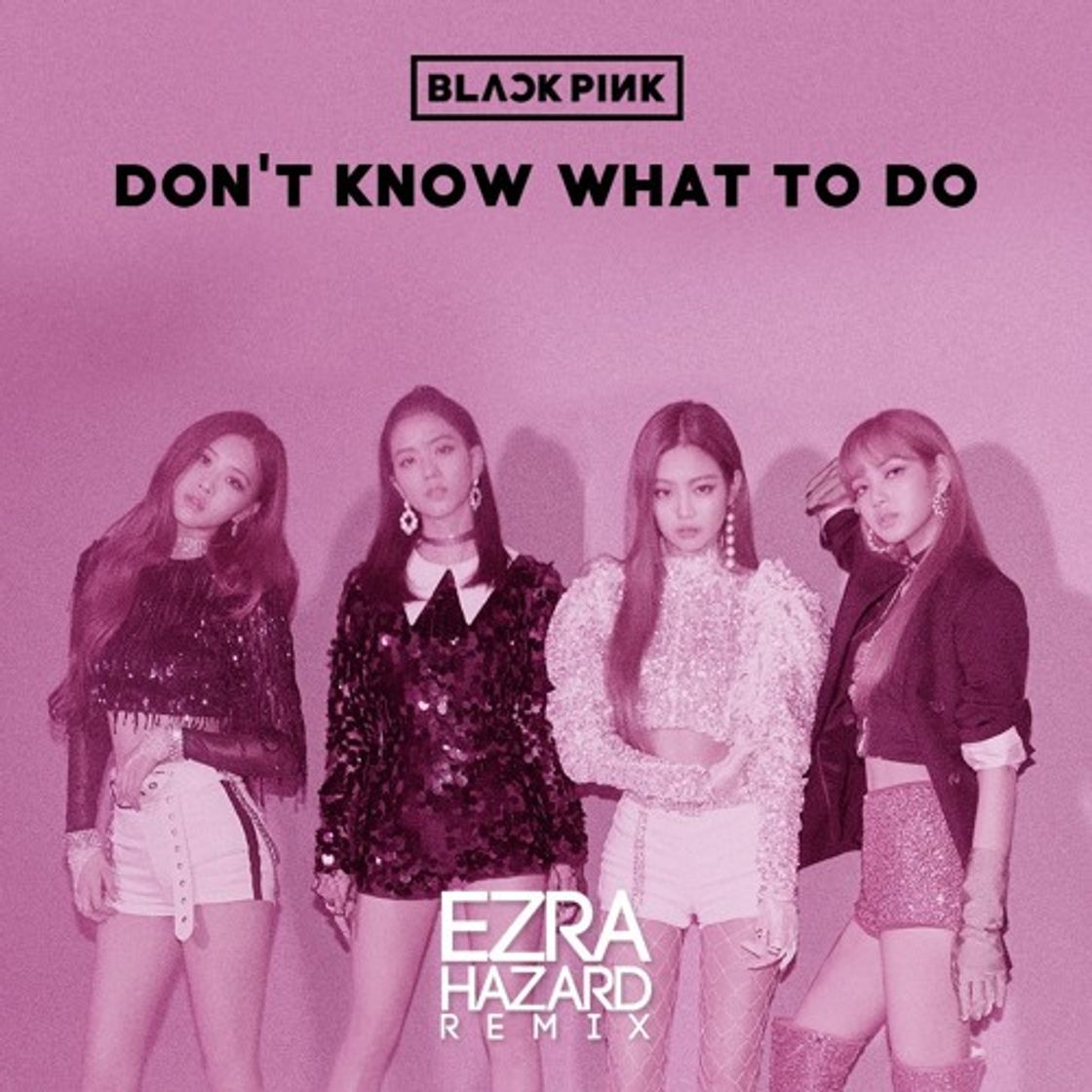 Canción Don't know What To Do - BLACKPINK