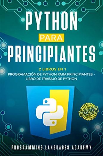 Python para Principiantes: 2 Libros en 1: Programación de Python para principiantes