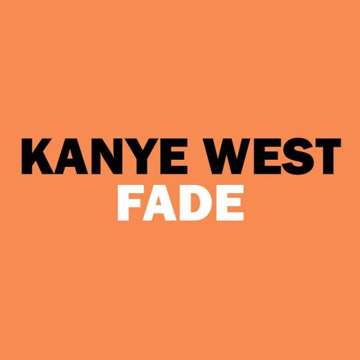 Kanye West - Fade 