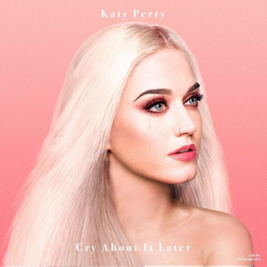 Katy Perry - Cry About It Later