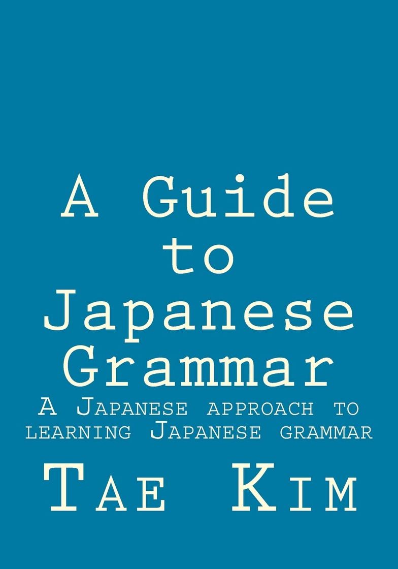 Moda Tae Kim's Guide to Learning Japanese