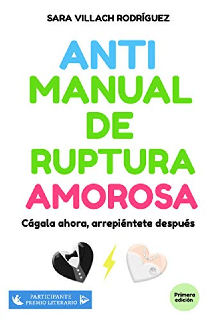 Book Antimanual de ruptura amorosa: Cágala ahora, arrepiéntete después