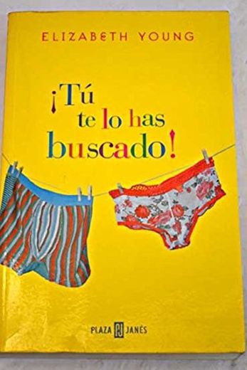 ¡ tu te lo has buscado !