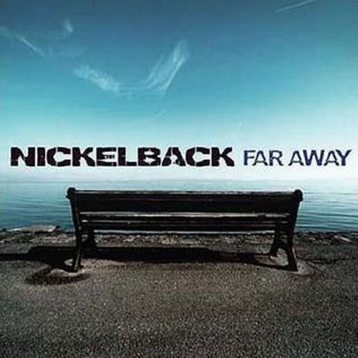 Far Away - Nickelback 