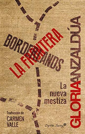 Bordenlands/ La frontera: La nueva mestiza