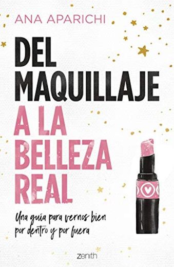 Del maquillaje a la belleza real: Una guía para vernos bien por