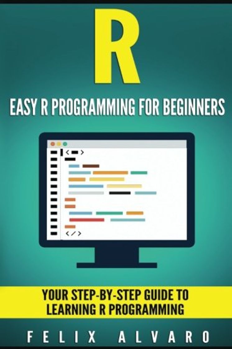 Book R: Easy R Programming for Beginners, Your Step-By-Step Guide To Learning R