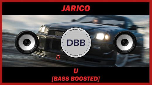 Jarico - U (Bass Boosted) 