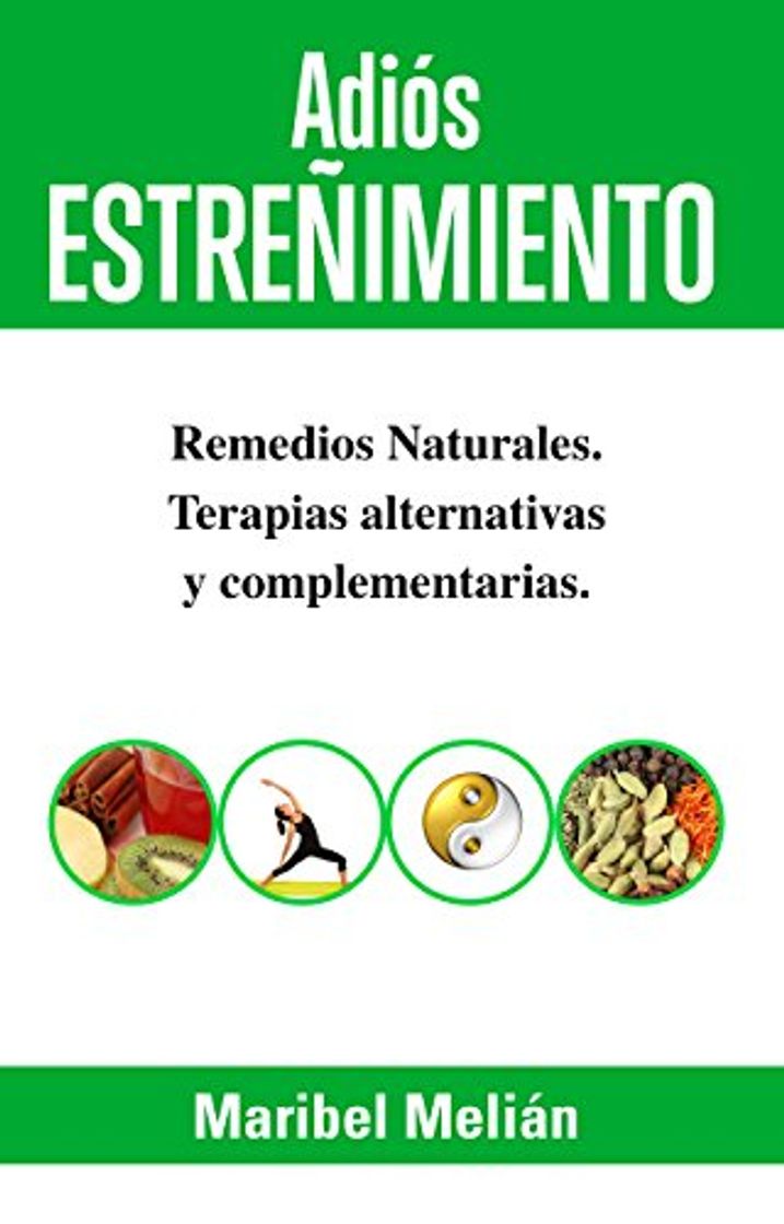 Product ADIÓS ESTREÑIMIENTO. Remedios Naturales, Terapias Alternativas y Complementarias: