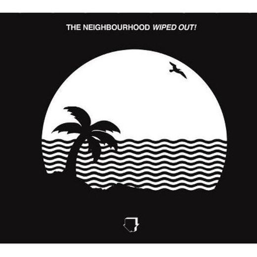 The Neighbourhood- Wiped Out!