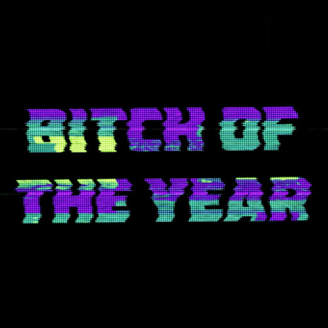 Canciones BITCH OF THE YEAR