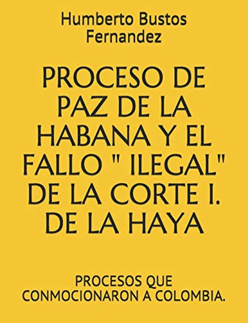 Books PROCESO DE PAZ DE LA HABANA Y EL FALLO " ILEGAL" DE