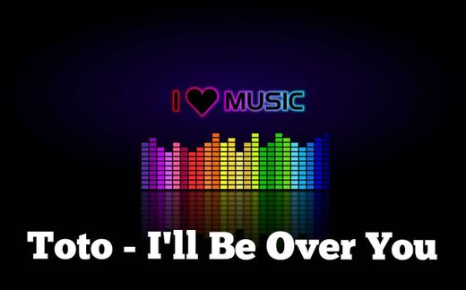 Toto - I'll be over you (con efectos) | Lirycs / Letra