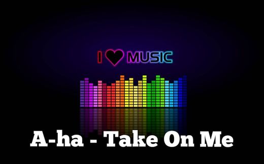 A-ha - Take on my (con efectos) | Lirycs / Letra