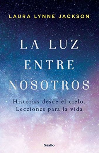 La luz entre nosotros: Historias desde el cielo