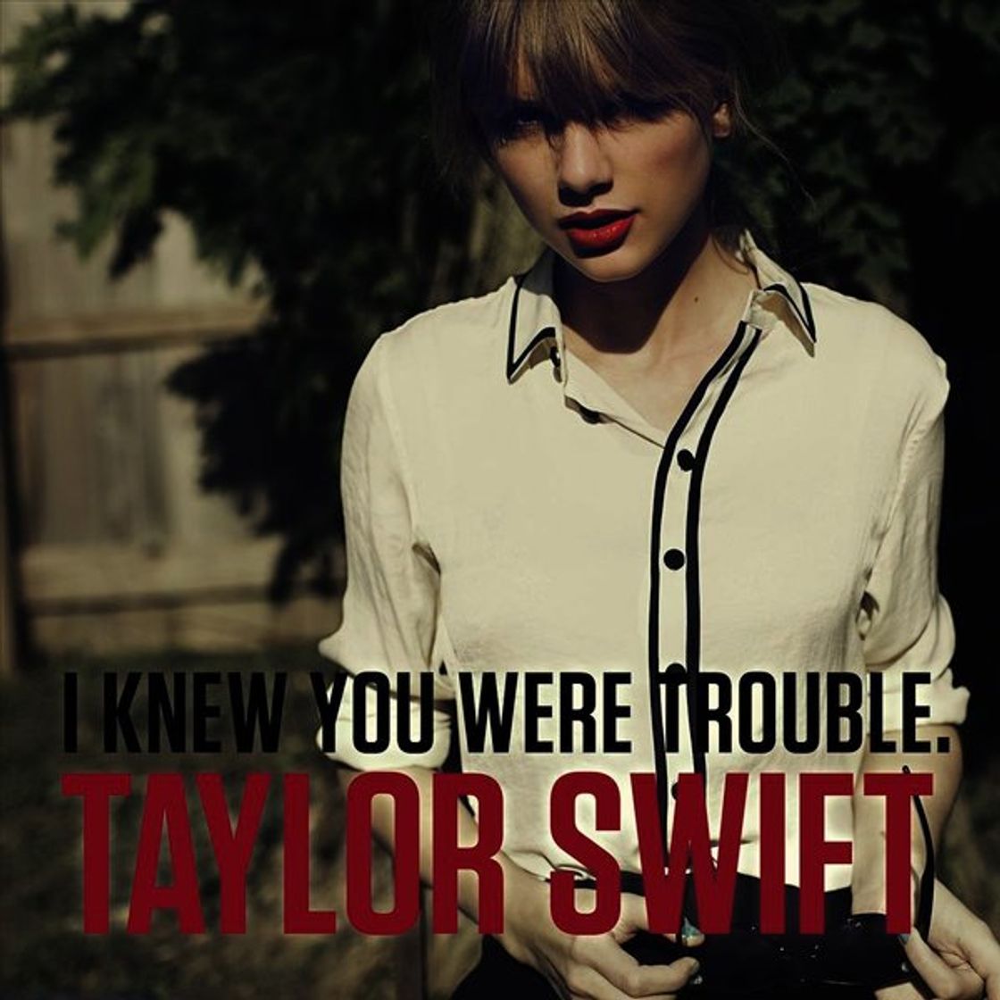 Canción I Knew You Were Trouble.