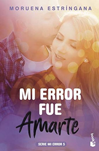 Mi error fue amarte: Serie Mi error 5