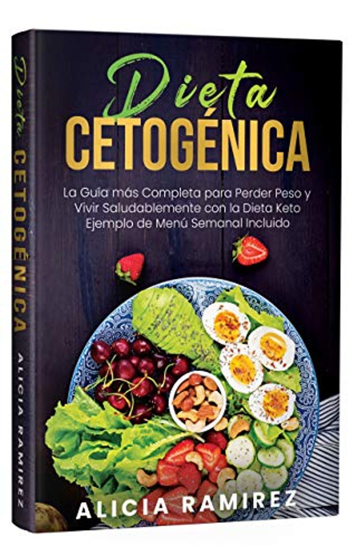 Libro Dieta Cetogénica: La Guía más Completa para Perder Peso y Vivir Saludablemente